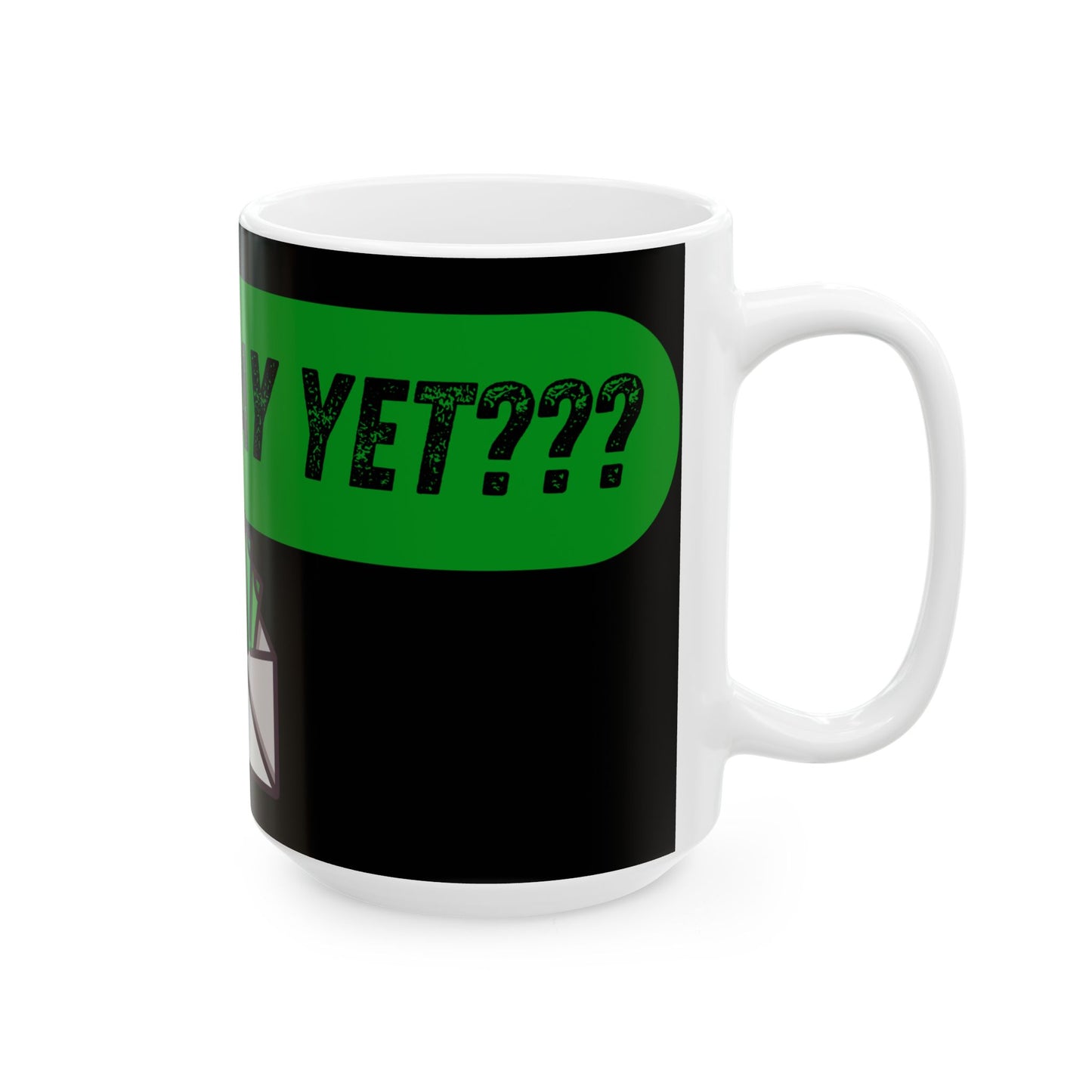 Is it Payday Yet Coffee Ceramic Mug, (11oz, 15oz)